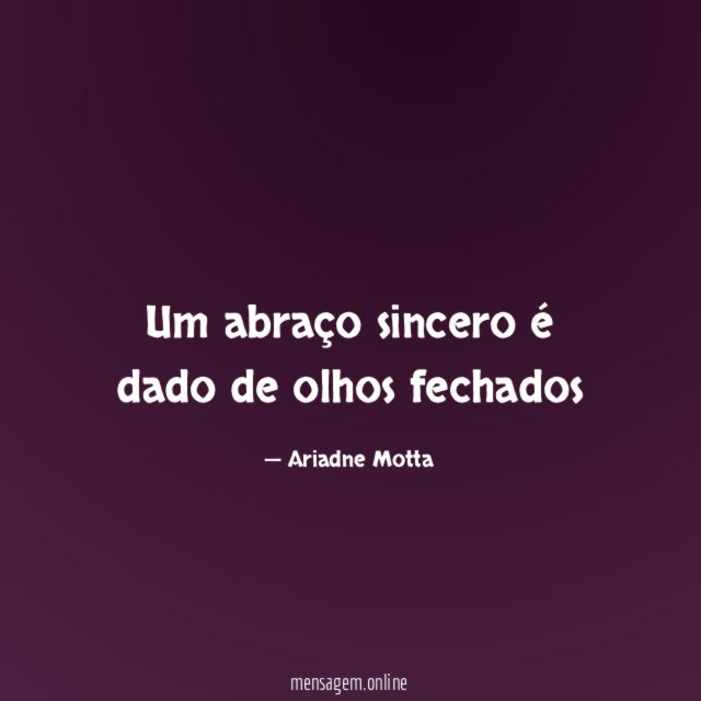 Um abraço sincero é dado de olhos fechados
