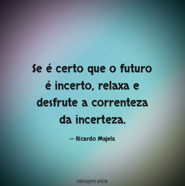 Se é certo que o futuro é incerto
