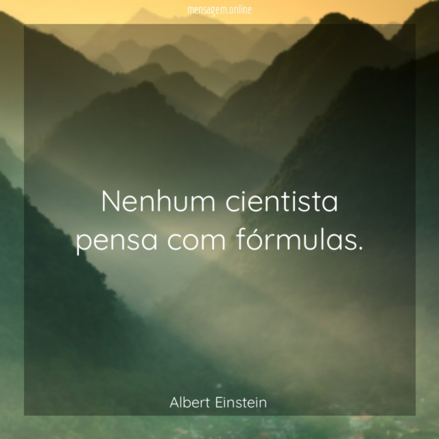 Nenhum cientista pensa com fórmulas