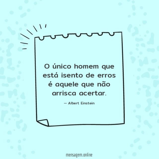 O único homem que está isento de erros