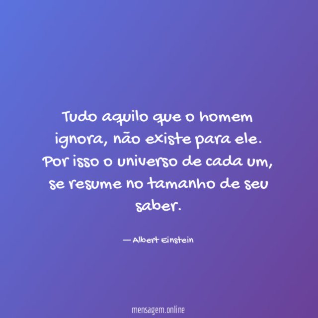 Tudo aquilo que o homem ignora