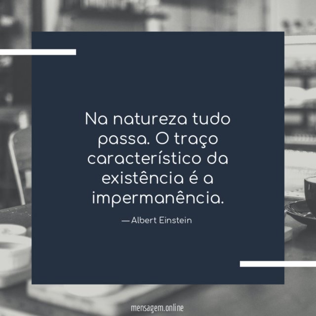 Na natureza tudo passa