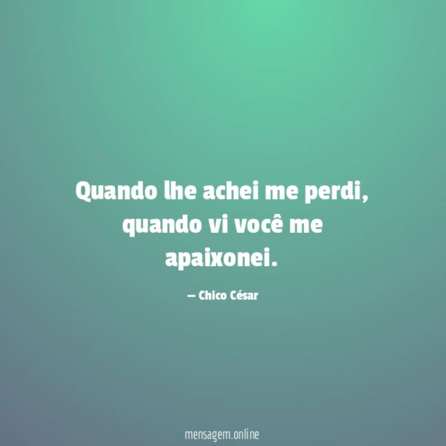 Quando lhe achei me perdi