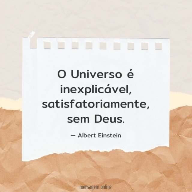 O Universo é inexplicável
