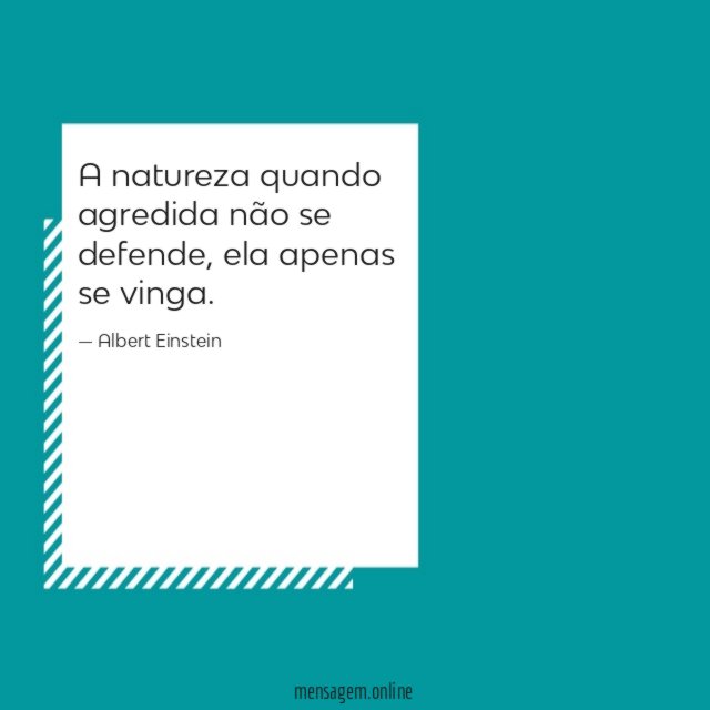 A natureza quando agredida não se defende