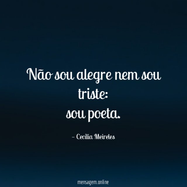 Não sou alegre nem sou triste