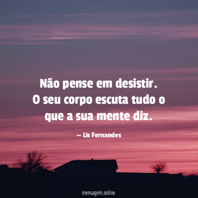 Não pense em desistir