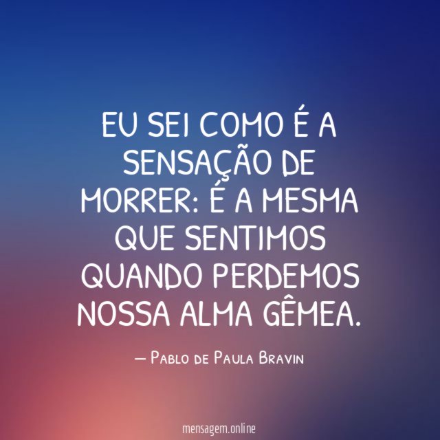 Eu sei como é a sensação de morrer