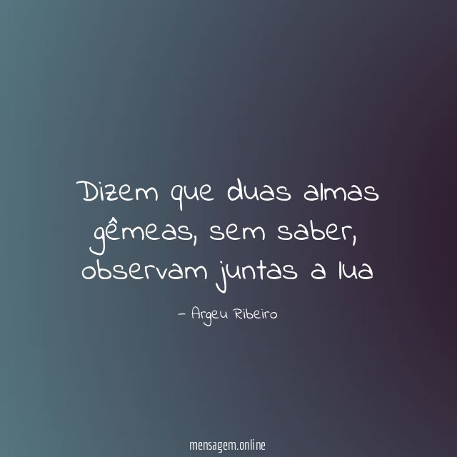 Dizem que duas almas gêmeas