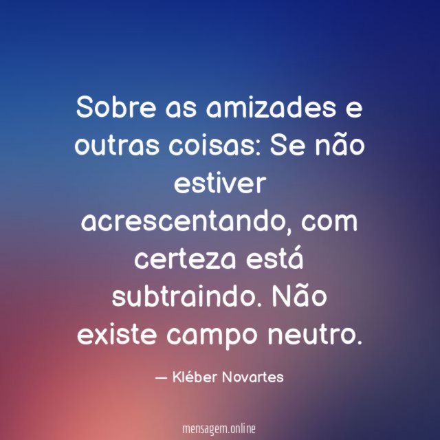 Sobre as amizades e outras coisas