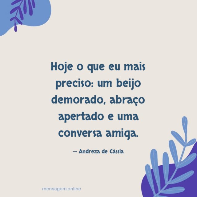Hoje o que eu mais preciso