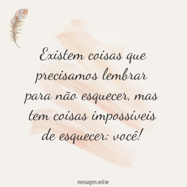 Existem coisas que precisamos lembrar para não esquecer