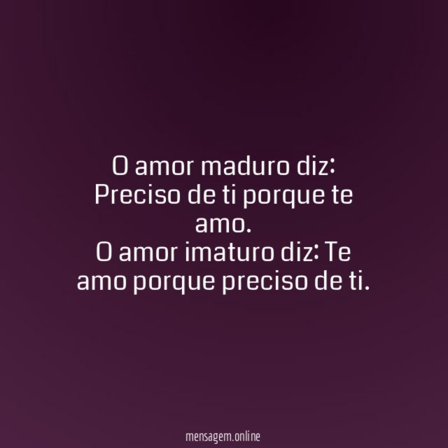 O amor maduro diz