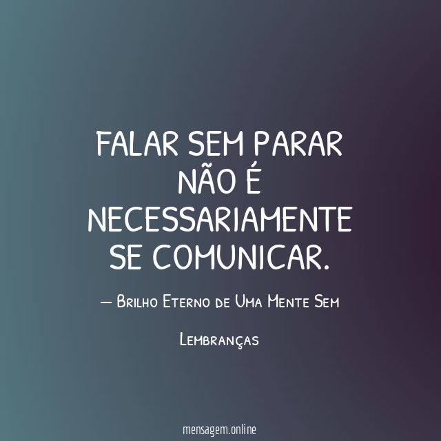 Falar sem parar não é necessariamente se comunicar