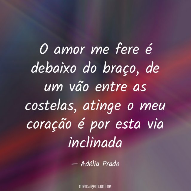 O amor me fere é debaixo do braço