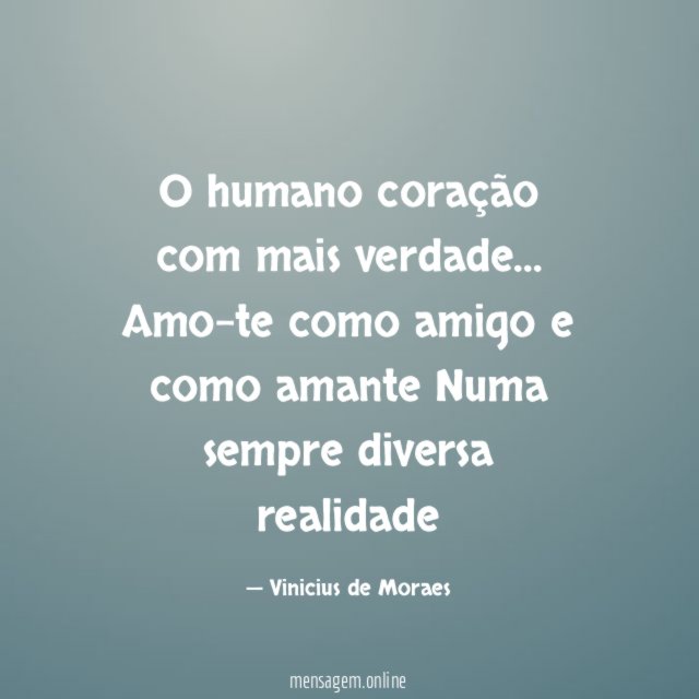 O humano coração com mais verdade