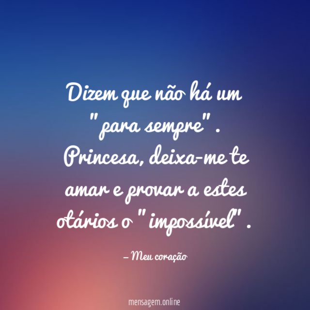 Dizem que não há um "para sempre"