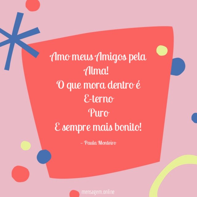 Amo meus Amigos pela Alma