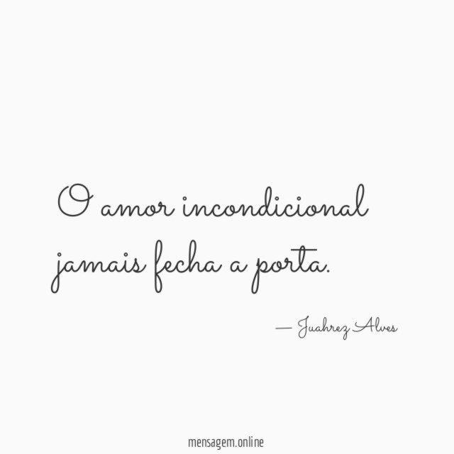 O amor incondicional jamais fecha a porta