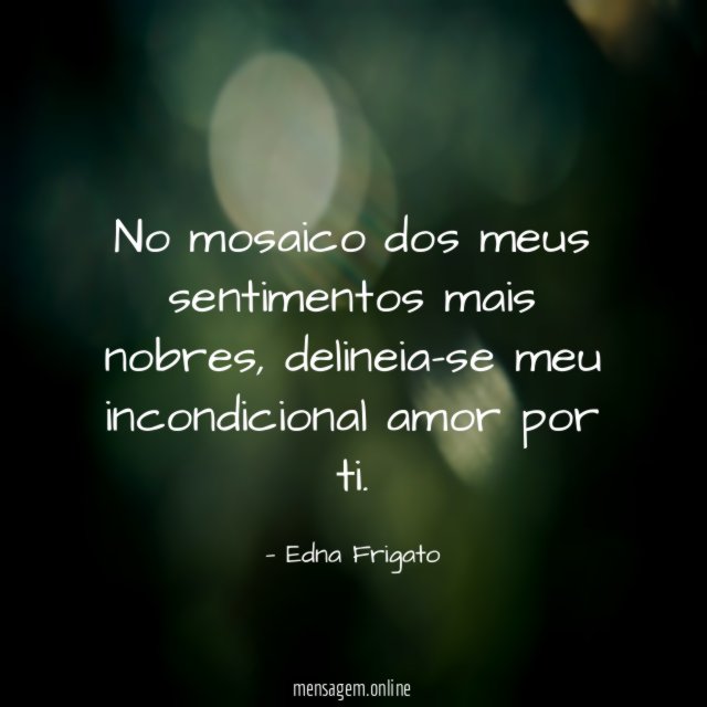 No mosaico dos meus sentimentos mais nobres