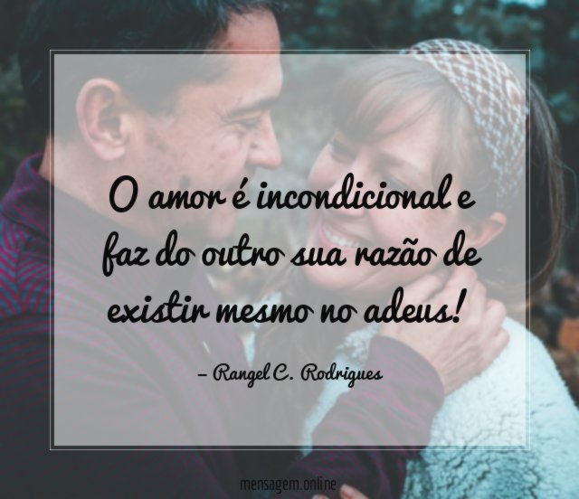 O amor é incondicional e faz do outro