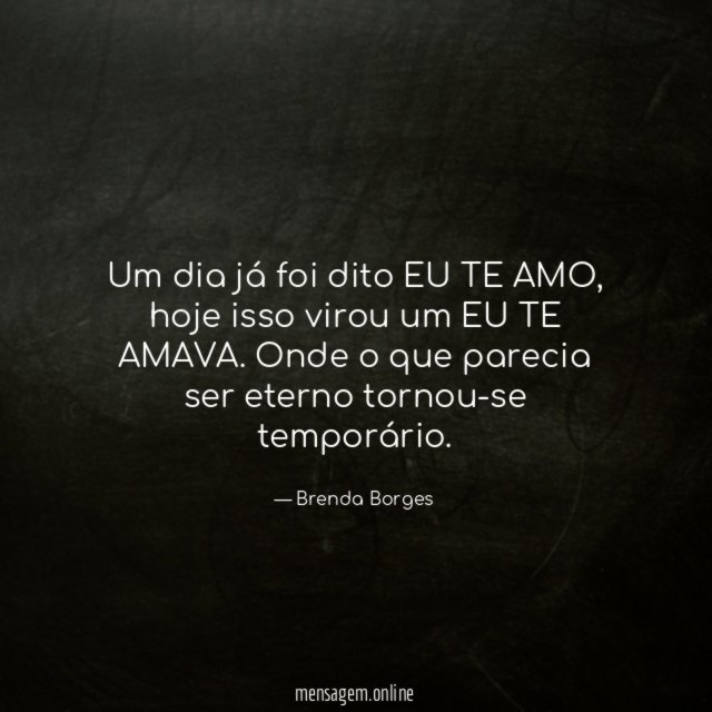 Um dia já foi dito EU TE AMO