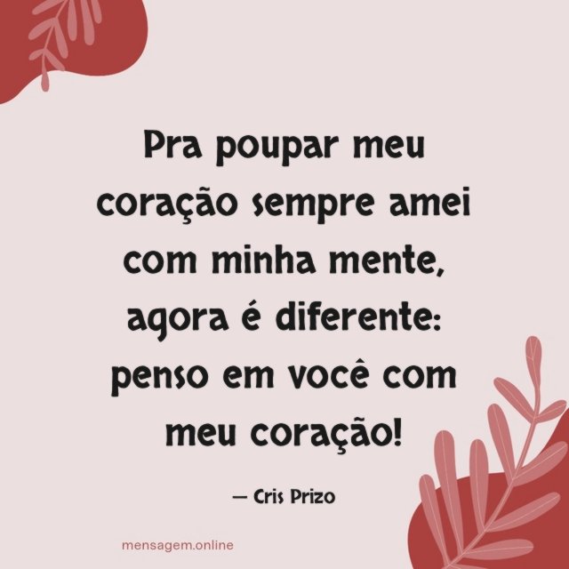 Pra poupar meu coração sempre amei com minha mente