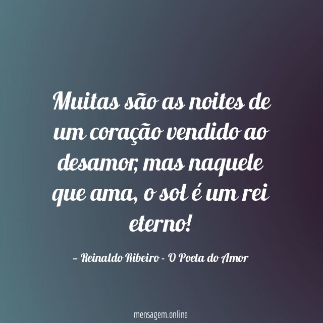 Muitas são as noites de um coração vendido ao desamor