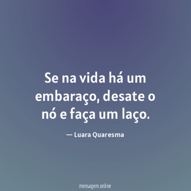 Se na vida há um embaraço