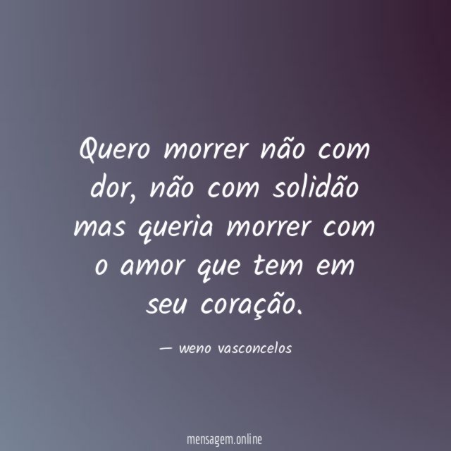 Quero morrer não com dor