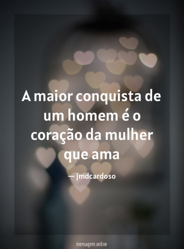 A maior conquista de um homem é