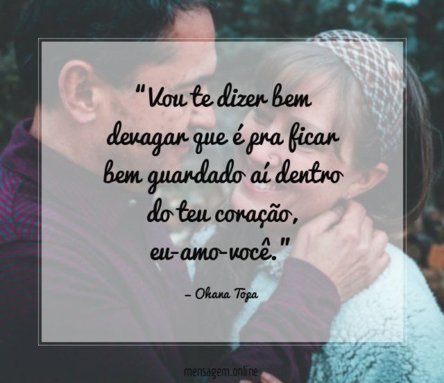 Vou te dizer bem devagar que é pra