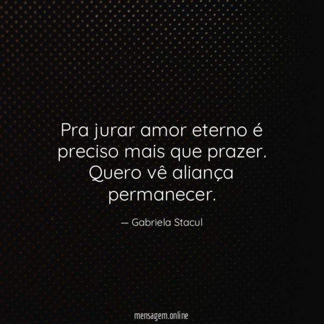 Pra jurar amor eterno é preciso mais que prazer