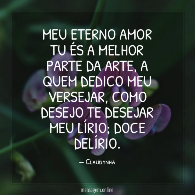 Meu eterno amor tu és a melhor parte da arte