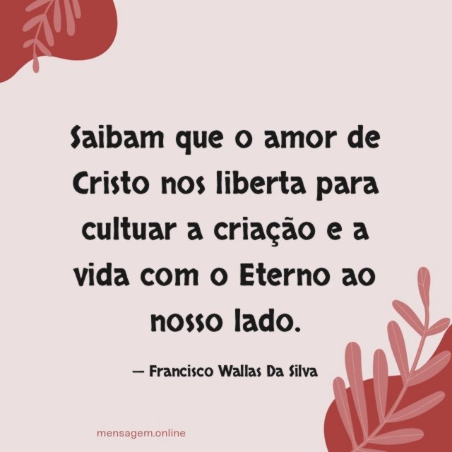 Saibam que o amor de Cristo nos liberta