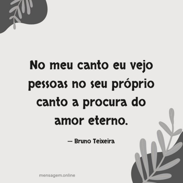 No meu canto eu vejo pessoas no seu