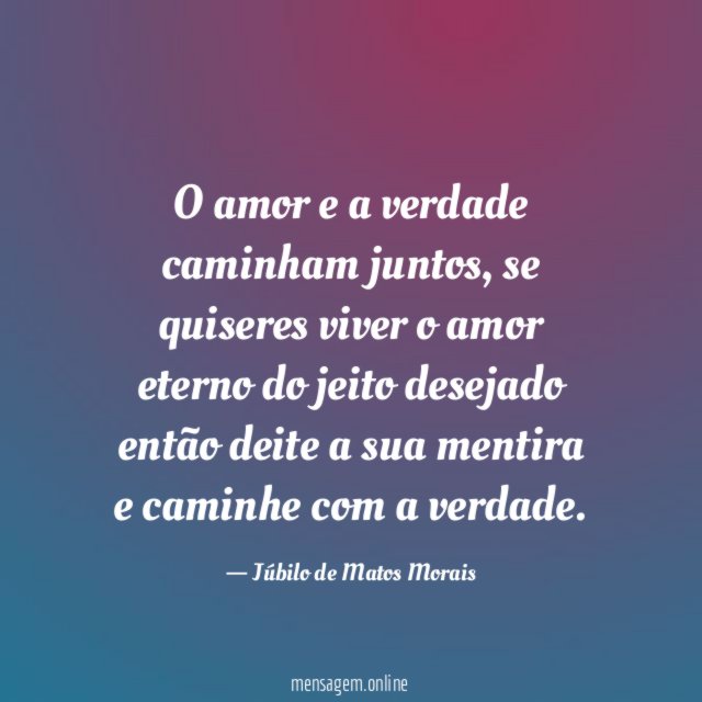 O amor e a verdade caminham juntos
