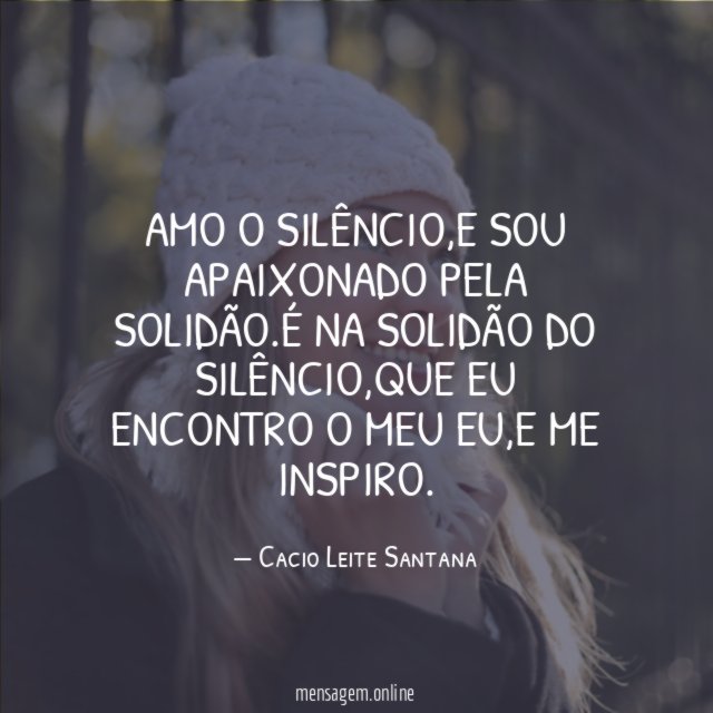 Amo o silêncio