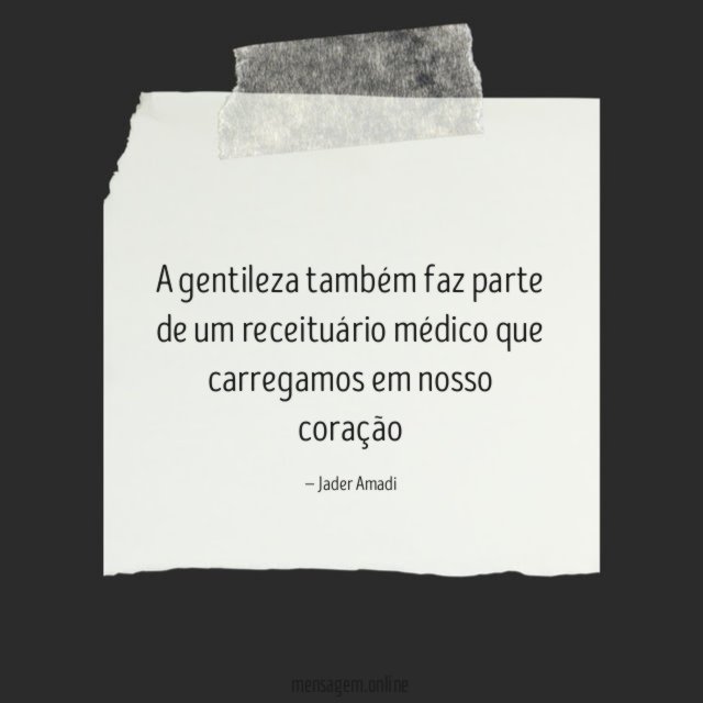 A gentileza também faz parte de um receituário