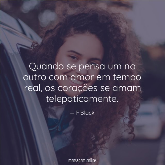 Quando se pensa um no outro com amor em tempo real