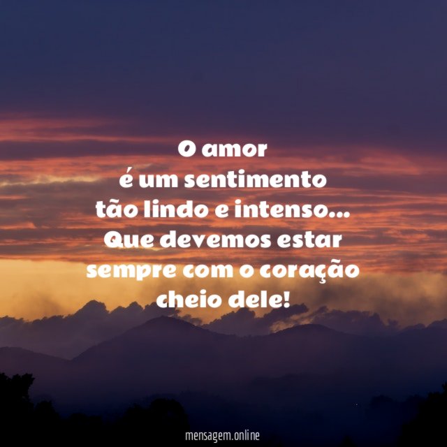 O amor é um sentimento tão lindo e intenso