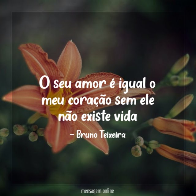 O seu amor é igual o meu coração