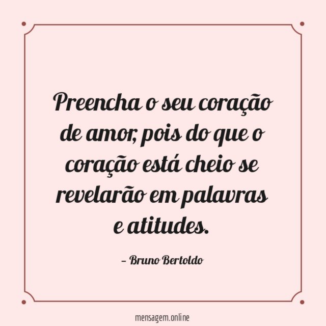 Preencha o seu coração de amor