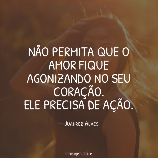 Não permita que o amor fique agonizando no seu coração