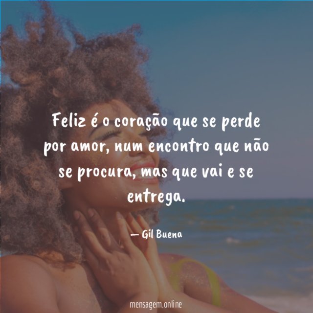 Feliz é o coração que se perde por amor
