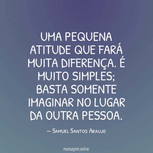 Uma pequena atitude que fará muita diferença