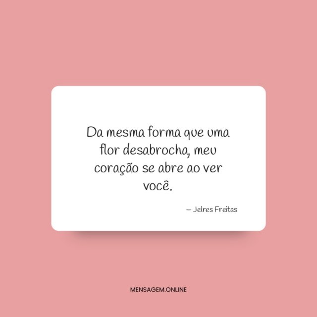 Da mesma forma que uma flor desabrocha