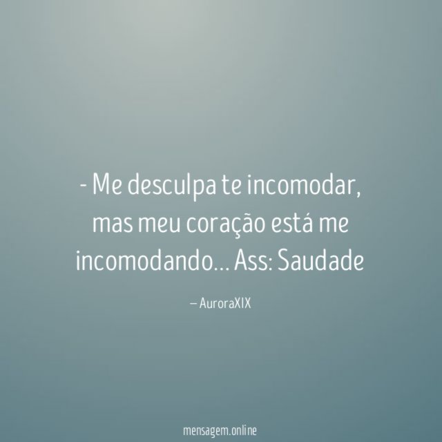 Me desculpa te incomodar