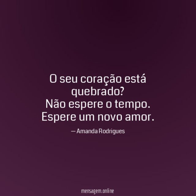 O seu coração está quebrado