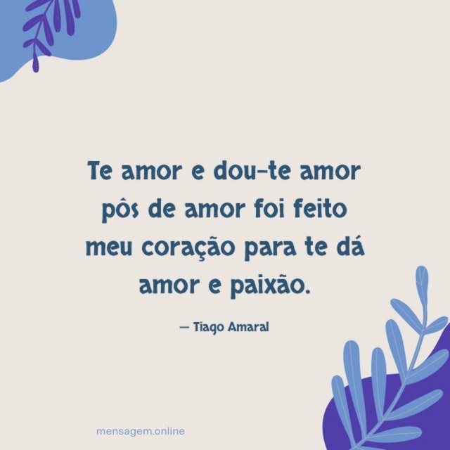 Te amor e dou-te amor pôs de amor